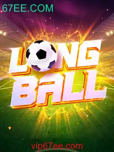 Descubra LongBall: O Novo Fenômeno dos Jogos em 67EE.COM